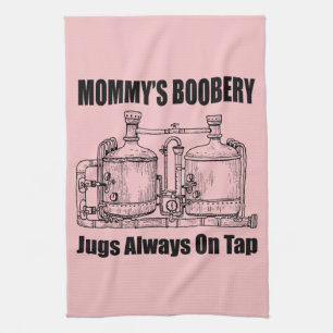Mummy's Boobery Jugs Always On Tap Tea Towel