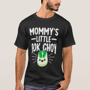 Mummy's Little Bok Choy T-Shirt