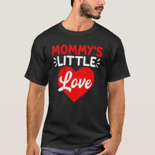 Mummy's Little Love   Valentine's Day Gifts T-Shirt
