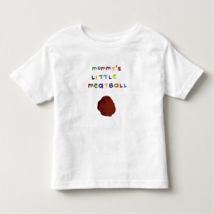 Mummy's Little Meatball Cute Toddler T-Shirt