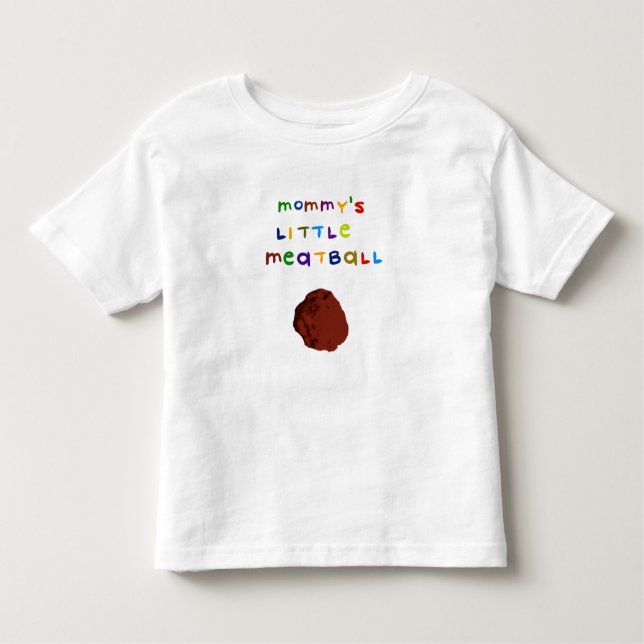 Mummy's Little Meatball Cute Toddler T-Shirt (Front)