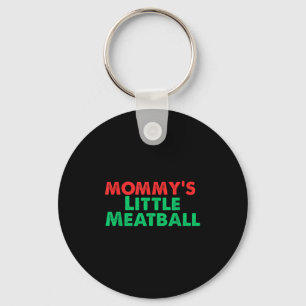 Mummy's Little Meatball Funny Italian  Key Ring