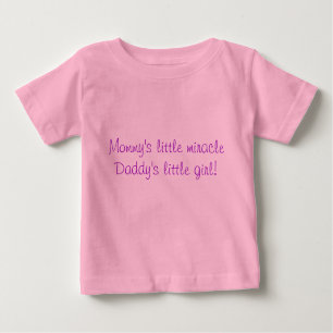 Mummy's little miracle Daddy's little girl! Baby T-Shirt