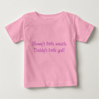 Mummy's little miracle Daddy's little girl! Baby T-Shirt