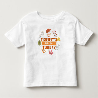 Mummy's  Little Turkey Toddler T-Shirt