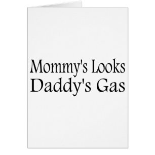 Mummy's Looks Daddy's Gas