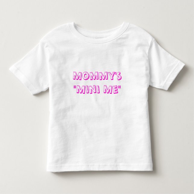 Mummy's Mini Me Toddler T-Shirt (Front)