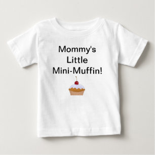 Mummy's Mini Muffin Baby T-Shirt