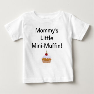 Mummy's Mini Muffin Baby T-Shirt