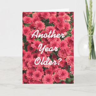 Mums Another Year Older Birthday Card