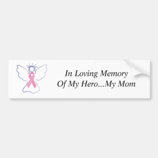mum's breast cancer angel, In Loving Memory Of ... Bumper Sticker