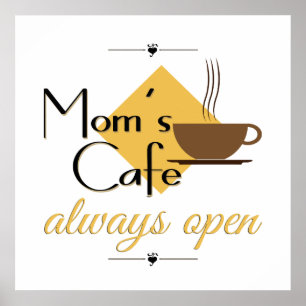Mum's Cafe Always Open Poster