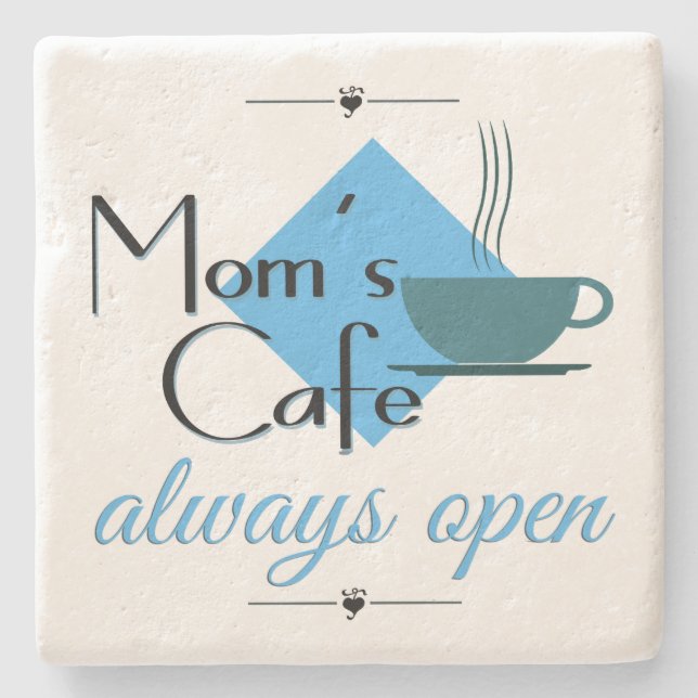 Mum's Cafe Always Open Stone Coaster (Front)