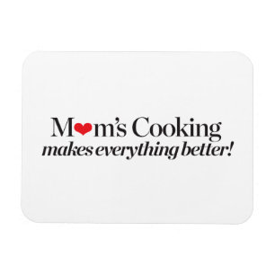 Mum's Cooking Makes Everything Better Magnet