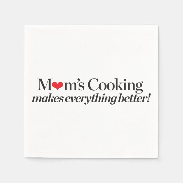 Mum's Cooking Makes Everything Better Napkin (Front)
