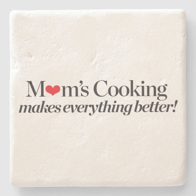 Mum's Cooking Makes Everything Better Stone Coaster (Front)