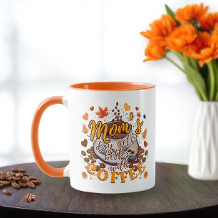 Mum's Day Gets Better with Coffee Two tone coffee  Mug
