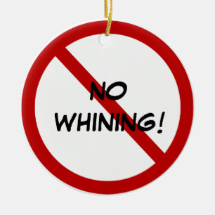 Mum's Door Hanger - NO WHINING! Ceramic Tree Decoration