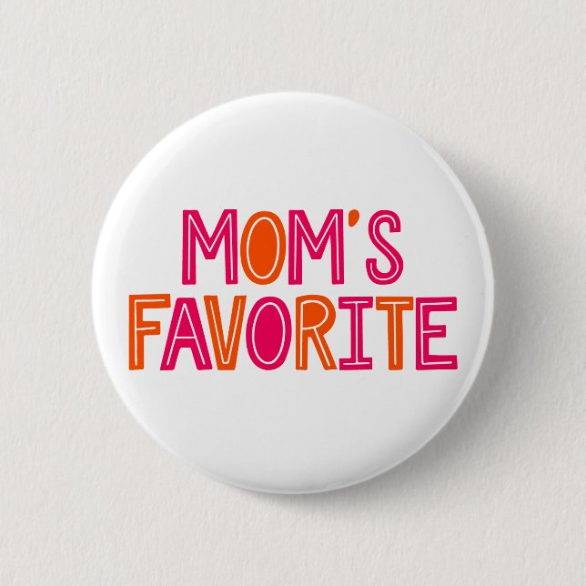 Mum's Favourite. 6 Cm Round Badge (Front)