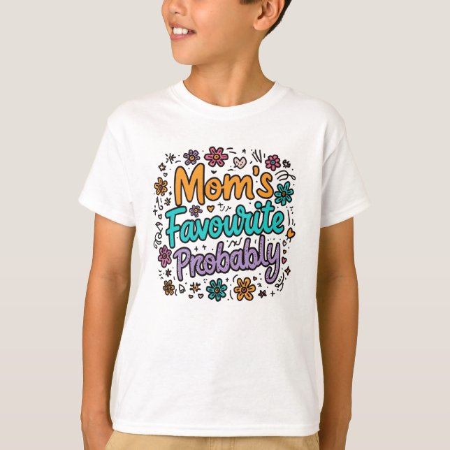 Mum's Favourite (Probably) T-Shirt (Front)