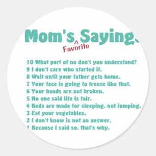 Mum's favourite sayings on gifts for her. classic round sticker