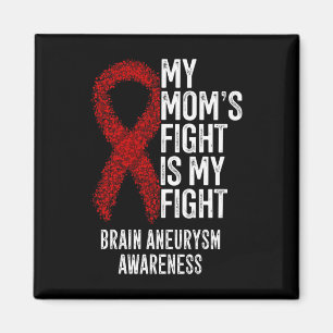 Mum's Fight Is My Fight Brain Aneurysm Awareness Magnet