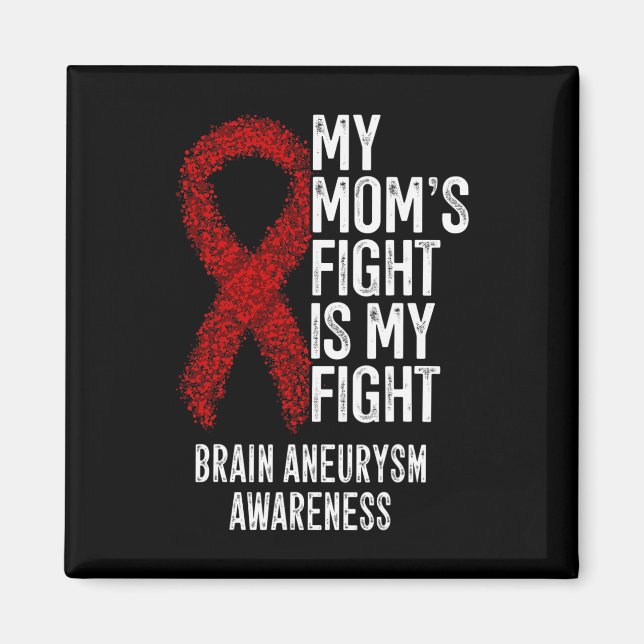 Mum's Fight Is My Fight Brain Aneurysm Awareness  Magnet (Front)