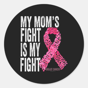 Mum's Fight Is My Fight Breast Cancer Awareness Gi Classic Round Sticker