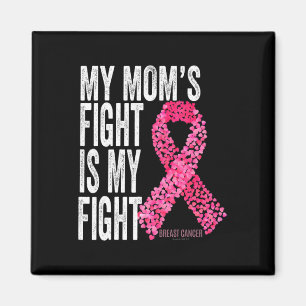 Mum's Fight Is My Fight Breast Cancer Awareness Gi Magnet