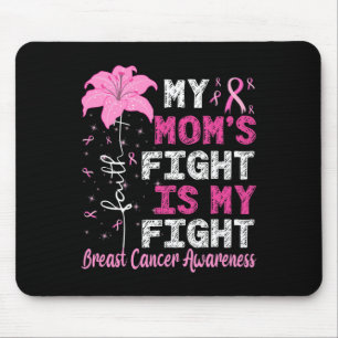 Mum's Fight Is My Fight Breast Cancer Awareness  Mouse Pad