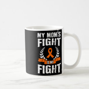 Mum's Fight Is My Fight Leukaemia Awareness 1 Coffee Mug
