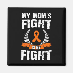 Mum's Fight Is My Fight Leukaemia Awareness 1 Magnet