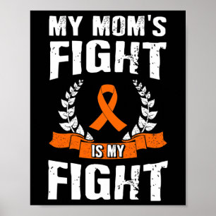 Mum's Fight Is My Fight Leukaemia Awareness 1  Poster