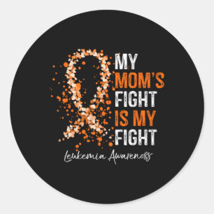 Mum's Fight Is My Fight - Leukaemia Awareness Gift Classic Round Sticker