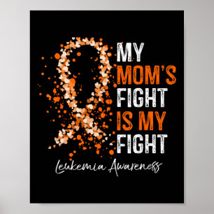 Mum's Fight Is My Fight - Leukaemia Awareness Gift Poster