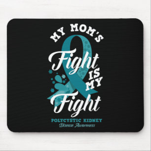 Mum's Fight Is My Fight Polycystic Kidney Disease Mouse Pad