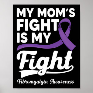 Mum's Fight Is My Fight Purple Fibromyalgia Awaren Poster