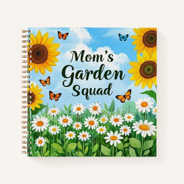 Mum's Garden Squad Sunflowers Daisies Butterflies Notebook (Front)