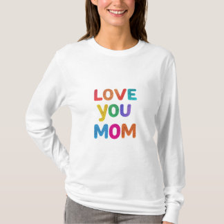 Mum's Heart: Love You Always" T-Shirt