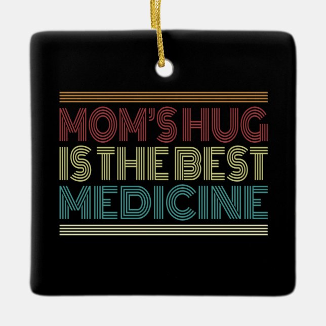 Mum's Hug is the Best Medicine Quote | Ornament (Front)