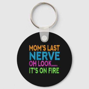 Mum's Last Nerve Oh Look Mama Mummy Mum Mothers Da Key Ring