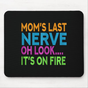 Mum's Last Nerve Oh Look Mama Mummy Mum Mothers Da Mouse Pad