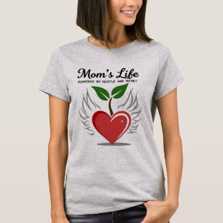 Mum's Life: Powered by Hustle and Heart  T-Shirt