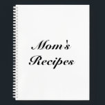 Mum's Recipes, Mother's day Birthday gift custom Notebook<br><div class="desc">Mum's Recipes,  Mother's day or Birthday gift custom script text,  or name Notebook
customise name monogram text or leave it as is
black script letters,  white background,  spiral bound
great gift for mum!</div>