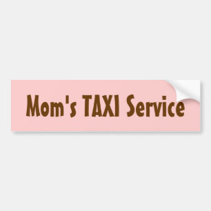 Mum's TAXI Service bumper sticker