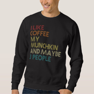 Munchkin Cat Owner Gift Coffee Lover Quote Vintage Sweatshirt