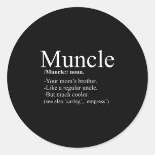 Muncle Uncle Definition Funny Uncle T Shirt Classic Round Sticker