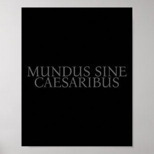Mundus Sine Caesaribus A World Without Caesar  Poster