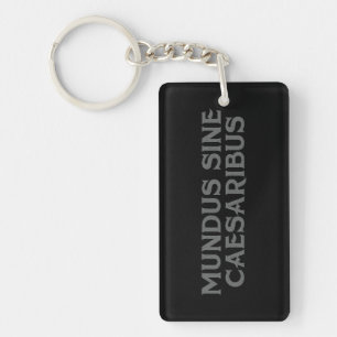 Mundus Sine Caesaribus Key Ring