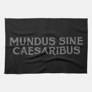 Mundus Sine Caesaribus Tea Towel
